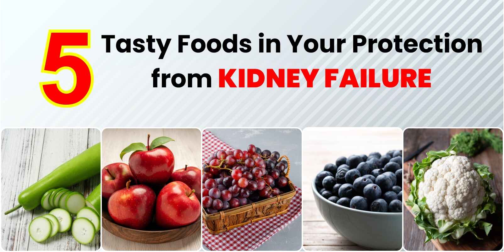 5 Tasty Foods in Your Protection from Kidney Failure